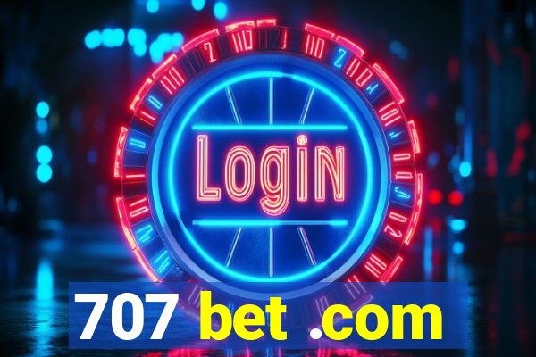 707 bet .com